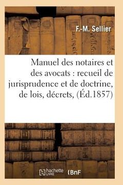 portada Manuel Des Notaires Et Des Avocats: Recueil de Jurisprudence Et de Doctrine T04 (in French)