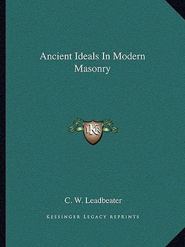 portada ancient ideals in modern masonry (en Inglés)