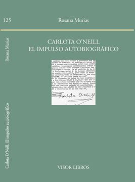 portada Carlota O'neill. El Impulso Autobiográfico (Biblioteca Filológica Hispana) (in Spanish)