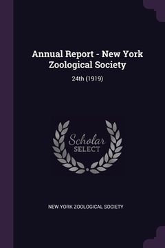 portada Annual Report - New York Zoological Society: 24th (1919) (en Inglés)