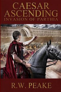 portada Caesar Ascending: Invasion of Parthia (en Inglés)