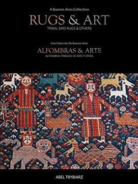 portada Rugs & Art: Tribal Bird Rugs & Others: A Buenos Aires Collection