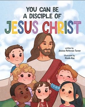 portada You Can Be a Disciple of Jesus Christ (en Inglés)