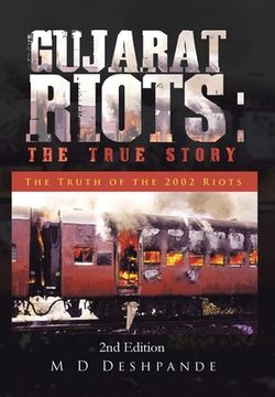 portada Gujarat Riots: the True Story: The Truth of the 2002 Riots (en Inglés)