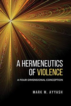 portada A Hermeneutics of Violence: A Four-Dimensional Conception (in English)