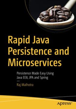 portada Rapid Java Persistence and Microservices: Persistence Made Easy Using Java Ee8, jpa and Spring (Paperback) (en Inglés)