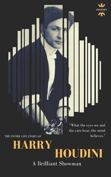 portada Harry Houdini: A brilliant showman. The World's Greatest Escape Artist (en Inglés)