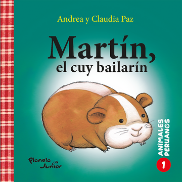 portada Animales peruanos 1. Martín, el cuy bailarin (in Spanish)
