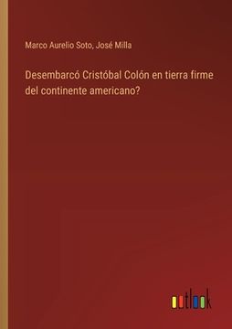 portada Desembarcó Cristóbal Colón en tierra firme del continente americano?