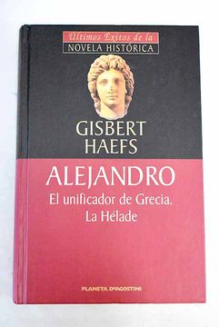 portada Alejandro el Unificador de Grecia la Helade