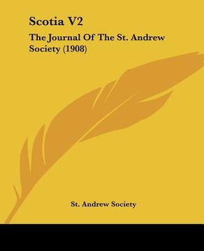 portada scotia v2: the journal of the st. andrew society (1908) (en Inglés)