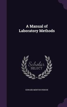 portada A Manual of Laboratory Methods (in English)