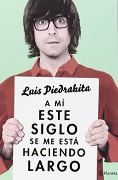 portada A Mí Este Siglo Se Me Está Haciendo Largo (no Ficción) (in Spanish)
