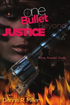 portada One Bullet Beyond Justice (en Inglés)