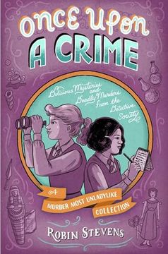 portada Once Upon a Crime: Delicious Mysteries and Deadly Murders from the Detective Society (en Inglés)