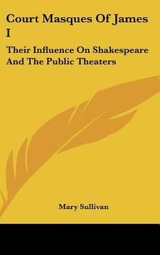 portada court masques of james i: their influence on shakespeare and the public theaters