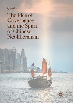 portada The Idea of Governance and the Spirit of Chinese Neoliberalism (en Inglés)