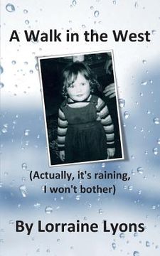 portada A Walk in the West: Actually, it's raining, I won't bother
