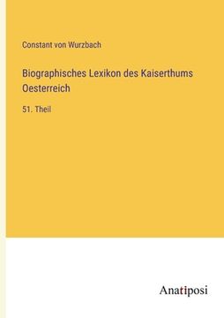 portada Biographisches Lexikon des Kaiserthums Oesterreich: 51. Theil (en Alemán)