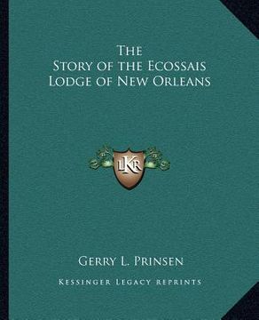 portada the story of the ecossais lodge of new orleans (in English)