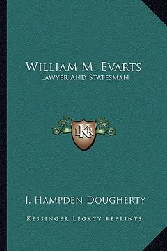 portada william m. evarts: lawyer and statesman (en Inglés)