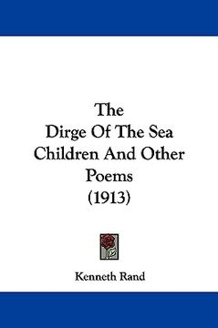 portada the dirge of the sea children and other poems (1913) (in English)