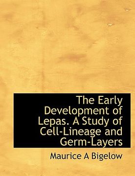 portada the early development of lepas. a study of cell-lineage and germ-layers