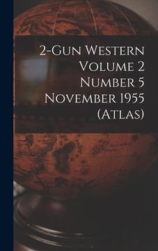 portada 2-Gun Western Volume 2 Number 5 November 1955 (Atlas) (en Inglés)