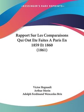 portada Rapport Sur Les Comparaisons Qui Ont Ete Faites A Paris En 1859 Et 1860 (1861) (in French)