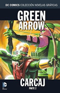 portada Colección Novelas Gráficas núm. 42: Green Arrow: Carcaj Parte 2