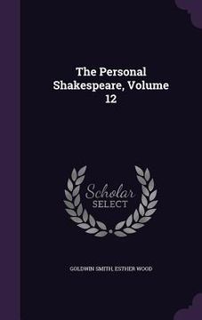 portada The Personal Shakespeare, Volume 12 (in English)