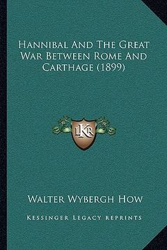 portada hannibal and the great war between rome and carthage (1899) (en Inglés)