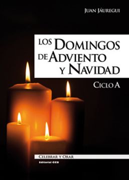 portada Los domingos de Adviento y Navidad. Ciclo A (Celebrar y orar) (in Spanish)
