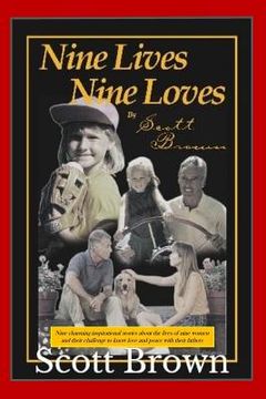portada Nine Lives, Nine Loves: Nine charming, inspirational stories about the lives of nine women and their challenges to know love and peace with th (in English)