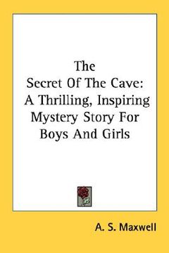 portada the secret of the cave: a thrilling, inspiring mystery story for boys and girls (in English)