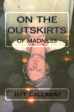 portada On The Outskirts Of Madness (en Inglés)
