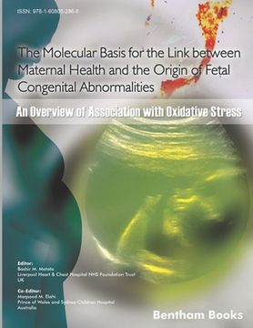 portada The Molecular Basis for the Link Between Maternal Health and the Origin of Fetal Congenital Abnormalities: An overview of Association with Oxidative S (en Inglés)