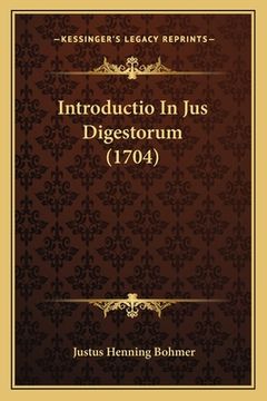 portada Introductio In Jus Digestorum (1704) (en Latin)
