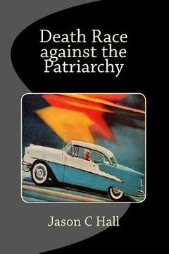 portada Death Race against the Patriarchy: revised print edition (en Inglés)