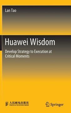 portada Huawei Wisdom: Develop Strategy to Execution at Critical Moments (in English)