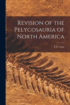 portada Revision of the Pelycosauria of North America