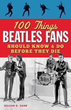 portada 100 things beatles fans should know & do before they die