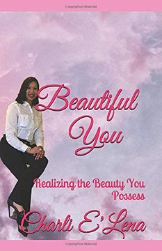 portada Beautiful You: Realizing the Beauty you Possess (en Inglés)