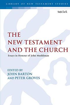 portada The new Testament and the Church: Essays in Honour of John Muddiman (The Library of new Testament Studies) (en Inglés)