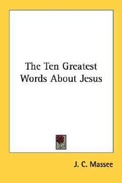 portada the ten greatest words about jesus (en Inglés)