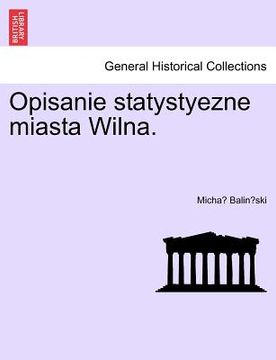 portada Opisanie Statystyezne Miasta Wilna. (en Polaco)