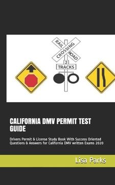 portada California DMV Permit Test Guide: Drivers Permit & License Study Book With Success Oriented Questions & Answers for California DMV written Exams 2020 (en Inglés)