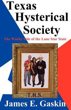 portada texas hysterical society - the wacky side of the lone star state (en Inglés)