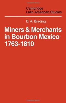 portada Miners and Merchants in Bourbon Mexico 1763 1810 (Cambridge Latin American Studies) (in English)