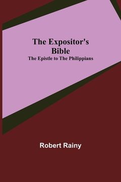 portada The Expositor's Bible: The Epistle to the Philippians (en Inglés)